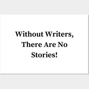 Without Writers, There Are No Stories! Posters and Art